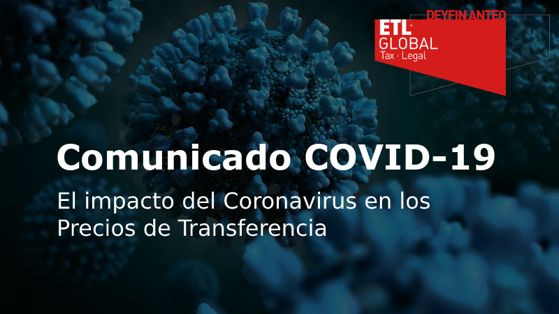 El impacto del Coronavirus en los Precios de Transferencia